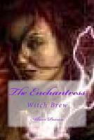 The Enchantress: Witch Brew 149379115X Book Cover