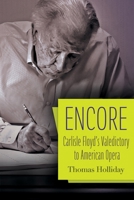 Encore: Carlisle Floyd's Valedictory to American Opera 0815612052 Book Cover