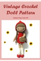 Vintage Crochet Doll Pattern: Handmade Vintage Crochet Doll: Vintage Crochet Doll Pattern B0BD2TS39W Book Cover