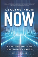 Leading from Now: A Leader’s Guide to Navigating Change 1734409924 Book Cover