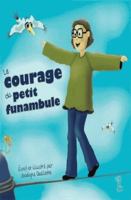 LE COURAGE DU PETIT FUNAMBULE 2924563828 Book Cover