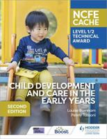 Ncfe Cache Level 1/2 Technical Award in Child Development and Care in the Early Years Second Edition 1398368806 Book Cover