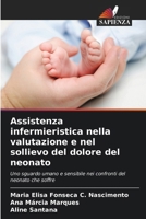 Assistenza infermieristica nella valutazione e nel sollievo del dolore del neonato (Italian Edition) 6209005020 Book Cover