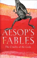 Aesop's Fables : The Cruelty of the Gods 162371950X Book Cover