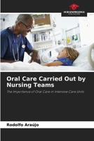 Oral Care Carried Out by Nursing Teams 6208614945 Book Cover