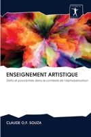 ENSEIGNEMENT ARTISTIQUE: Défis et possibilités dans le contexte de l'alphabétisation 6200954828 Book Cover