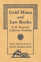 Gold Mines and Law Books: H.H. Bancroft's California Bookshop 1616196963 Book Cover