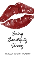 Being Beautifully Strong: into your twenties and beyond 0995425361 Book Cover