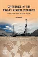 Governance of the World's Mineral Resources: Beyond the Foreseeable Future 0128238860 Book Cover
