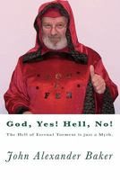 God, Yes! Hell, No! 1456547739 Book Cover