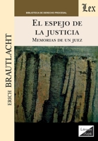 El espejo de la justicia: Memorias de un juez (Spanish Edition) 9564070333 Book Cover