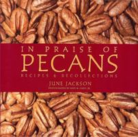 In Praise of Pecans: Recipes & Recollections 1933979488 Book Cover