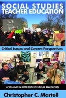 Social Studies Teacher Education: Critical Issues and Current Perspectives (Research in Social Education) 1641130466 Book Cover
