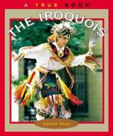 The Iroquois (True Books) 0516227777 Book Cover