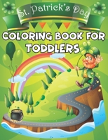 St. Patrick's Day Coloring Book for Toddlers.: St. Patrick's Day Children's Coloring Book With Saint Patrick's Day Leprechauns, Shamrocks, Lucky ... for toddlers, preschoolers and kids ages 4-8 B08YDLZLBC Book Cover