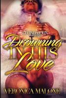 Drowning in His Love: Reno and Serenity's Story 1545090882 Book Cover