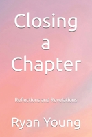 Closing a Chapter: Reflections and Revelations B0DT29G7KD Book Cover