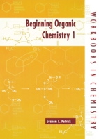 Beginning Organic Chemistry 1 (Worldbooks in Chemistry , No 1) 0198559356 Book Cover