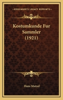 Kostumkunde Fur Sammler (1921) 1164898418 Book Cover
