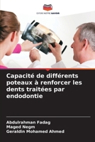 Capacité de différents poteaux à renforcer les dents traitées par endodontie (French Edition) 6209694861 Book Cover