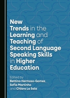 New Trends in the Learning and Teaching of Second Language Speaking Skills in Higher Education 152755628X Book Cover