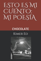 CHOCOLATE: ESTO ES MI CUENTO: MI POESÍA B08QQRCV4G Book Cover