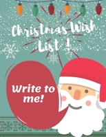 Christmas Wish List - Dear Santa - Letter to Santa: An awesome Journal with sketshing & drawing Santa Claus & Christmas Wish List - Holiday Notebook for Kids, Great Gift idea for boys & girls: Perfect 1671199588 Book Cover