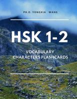 HSK 1-2 Vocabulary Characters Flashcards: Easy and Fun Learning Full 300 HSK Level 1 2 Mandarin flash cards with English dictionary. Complete Standard course words book for NEW Test preparation and fo 1097685438 Book Cover