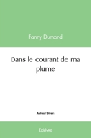 Dans le courant de ma plume (French Edition) 2414515643 Book Cover