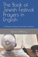 The Book of Jewish Festival Prayers in English: The Passover, Shavuot and Sukkot Machzors B09QP2GWDL Book Cover