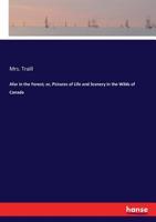 Afar in the Forest; Or, Pictures of Life and Scenery in the Wilds of Canada 1014001889 Book Cover
