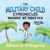 Mission: My First PCS: The Military Child Chronicles 1736512609 Book Cover