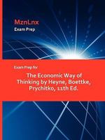 Exam Prep for the Economic Way of Thinking by Heyne, Boettke, Prychitko, 11th Ed 1428870644 Book Cover