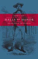 Halls Of Honor: College Men In The Old South 0807138711 Book Cover