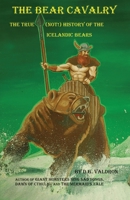 The Bear Cavalry: The True (Not) History of the Icelandic Bears (Alternate Realities) 1998453235 Book Cover