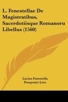 L. Fenestellae De Magistratibus, Sacerdotiisque Romanoru Libellus (1560) 1120634113 Book Cover