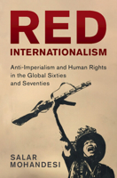 Red Internationalism: Anti-Imperialism and Human Rights in the Global Sixties and Seventies 1316513793 Book Cover