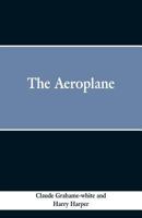 The Aeroplane: Past, Present, and Future B0BM8F6LXB Book Cover