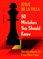50 Mistakes You Should Know: Valuable Lessons for Every Chess Player 908340644X Book Cover