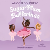 Sugar Plum Ballerinas: Plum Fantastic 1668617552 Book Cover