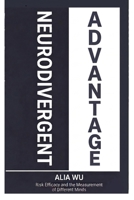 The Neurodivergent Advantage: Risk Efficacy and the Measurement of Different Minds (The Meritocracy Society Infrastructure) B0GX7G63W2 Book Cover
