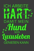 Ich arbeite hart, damit mein Hund sein Luxusleben genießen kann: A5 Dodgrid (gepunktet) | Agenda Journal | Perfekt zum Schreiben und Zeichnen | Hund (German Edition) 1696025850 Book Cover