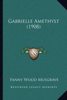 Gabrielle Amethyst 1168419786 Book Cover
