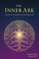 The Inner Ark: The Soul's Journey on the Tree of Life B0FR247M96 Book Cover