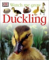 Duckling (Watch Me Grow) 0789496283 Book Cover