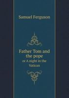 Father Tom and the pope, or A night in the Vatican 102348269X Book Cover
