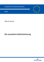 Die Assoziierte Diskriminierung (Europaeische Hochschulschriften Recht, 6703) 3631883560 Book Cover