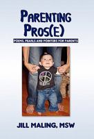 Parenting Prose: Poems, Pearls and Pointers For Parents 1453528644 Book Cover