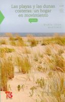 Las Playas y las Dunas Costeras: Un Hogar en Movimiento = Beaches and Coastal Dunes 6071601517 Book Cover