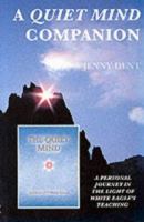 A Quiet Mind Companion: A Personal Journey in the Light of White Eagle's Teaching 0854870911 Book Cover